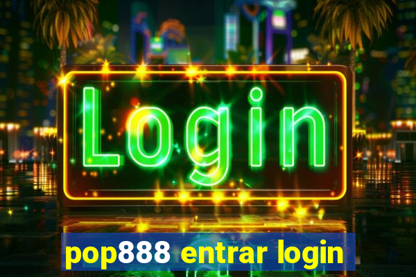 pop888 entrar login